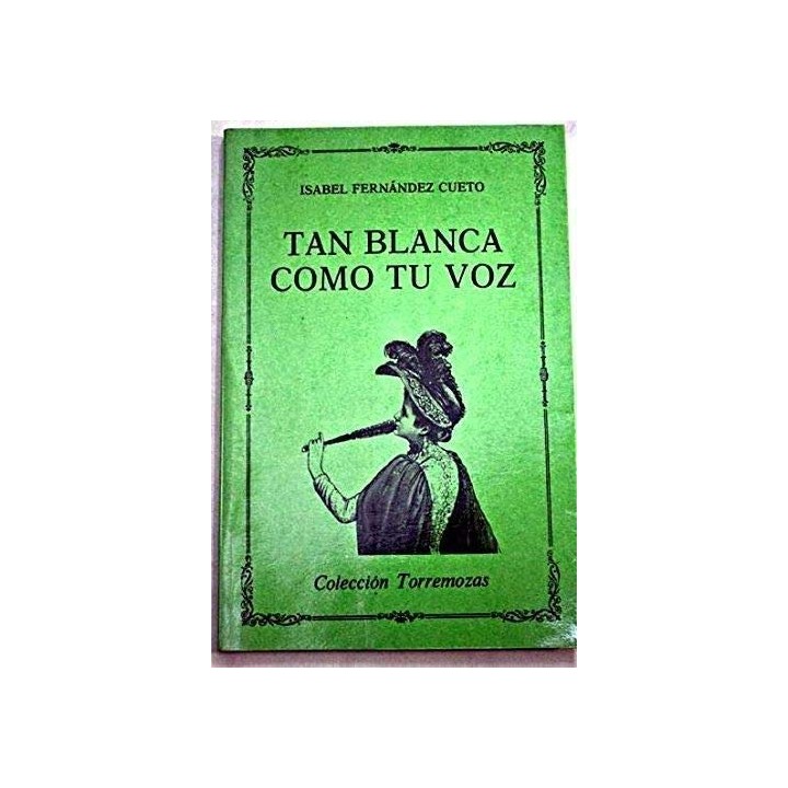 Tan Blanca Como Tu Voz (Dedicatoria y firma autógrafa de autor a poeta con obras publicadas) PRIMERA EDICION